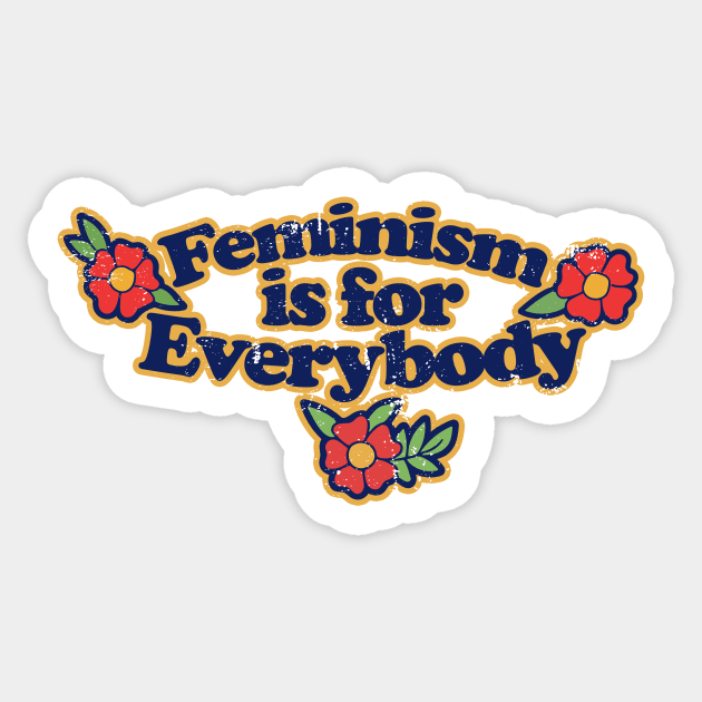 Feminism is for Everybody Sticker by bubbsnugg